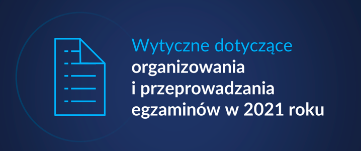 Read more about the article Wytyczne CKE, MEiN i GIS dotyczące organizowania i przeprowadzania egzaminów w 2021 r.