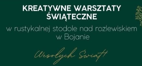 Read more about the article 🎄🕯️Warsztaty świąteczne w rustykalnej stodole nad rozlewiskiem w Bojanie 🎄🐸